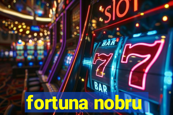 fortuna nobru